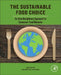 The Sustainable Food Choice: An Interdisciplinary Approach to Consumer Food Behavior by Valentina Carfora