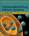 Functionalized Drug Delivery Systems by Umesh Gupta