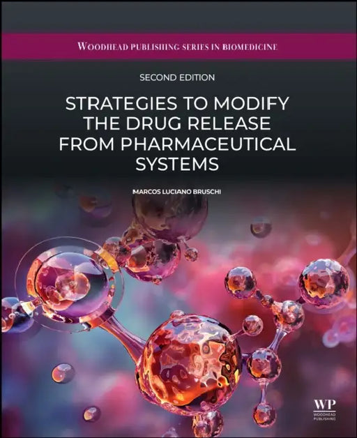 Strategies to Modify the Drug Release from Pharmaceutical Systems by Marcos Luciano Bruschi