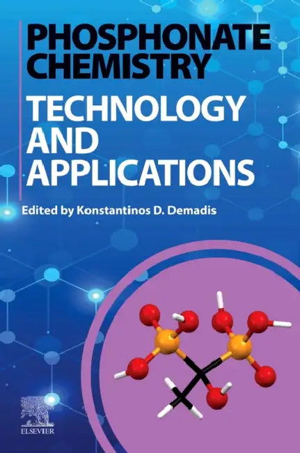 Phosphonate Chemistry, Technology, and Applications: Synthesis, Chemistry, and Biomedical Applications by Konstantinos D. Demadis