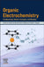 Organic Electrochemistry: Fundamentals, Modern Concepts, and Methods by Antonio Doménech-Carbó