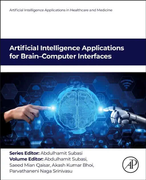 Artificial Intelligence Applications for Brain-Computer Interfaces by Abdulhamit Subasi