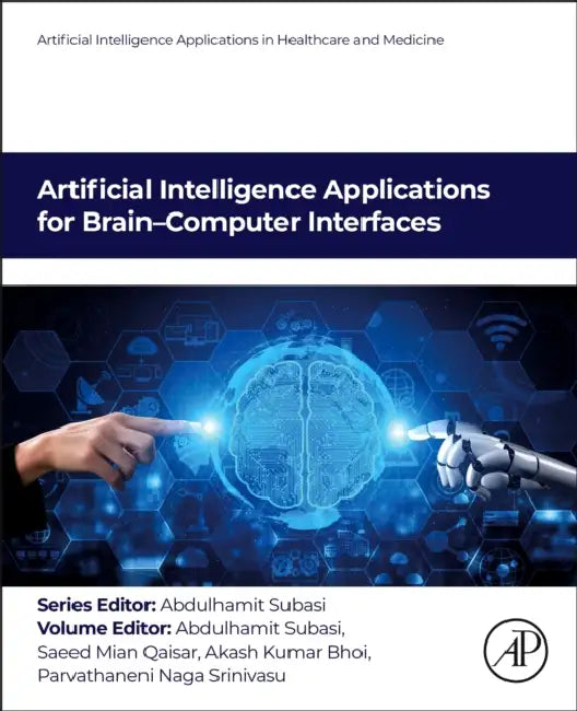 Artificial Intelligence Applications for Brain-Computer Interfaces by Abdulhamit Subasi