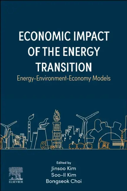 Economic Impact of the Energy Transition: Energy-Environment-Economy Models by Jinsoo Kim