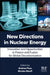 New Directions in Nuclear Energy: Innovation and Opportunities in Fission and Fusion for Global Decarbonization by Andrew Foss