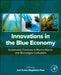 Innovations in the Blue Economy: Sustainable Practices in Marine Macro- And Microalgae Cultivation by José Carlos Magalhães Pires