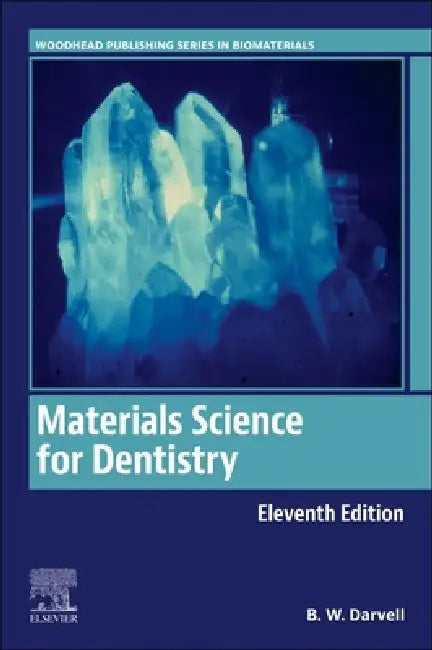 Materials Science for Dentistry by B. W. Darvell