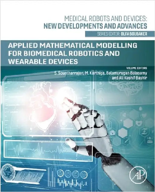 Applied Mathematical Modeling for Biomedical Robotics and Wearable Devices by S. Sountharrajan