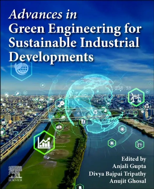Advances in Green Engineering for Sustainable Industrial Developments [With eBook] by Anjali Gupta