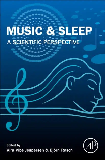 Music and Sleep: A Scientific Perspective by Kira Vibe Jespersen, Björn Rasch