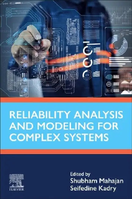 Reliability Analysis and Modeling for Complex Systems by Seifedine Kadry