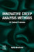 Innovative Creep Analysis Methods: 101 Solved Problems by Vahid Monfared