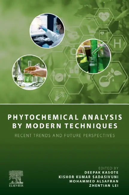 Phytochemical Analysis by Modern Techniques: Recent Trends and Future Perspectives by Deepak Kasote
