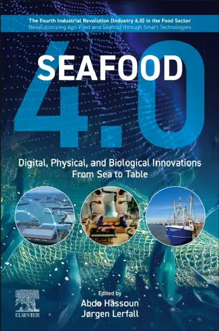 Seafood 4.0: Digital, Physical, and Biological Innovations from Sea to Table by Abdo Hassoun