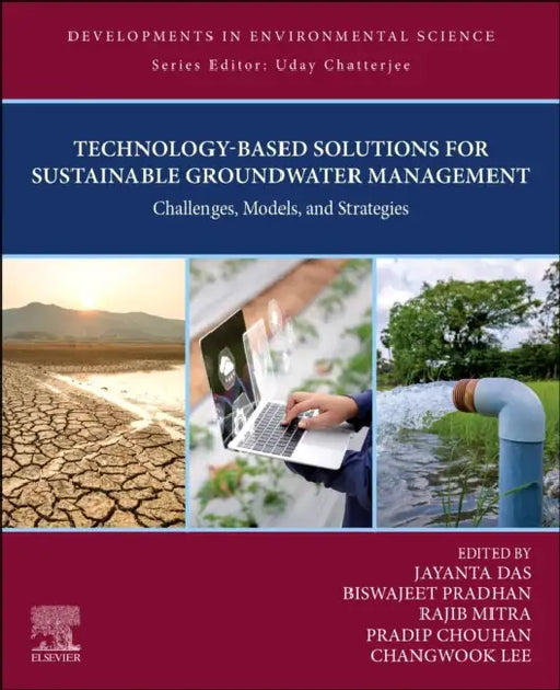 Technology-Based Solutions for Sustainable Groundwater Management: Challenges, Models, and Strategies by Jayanta Das