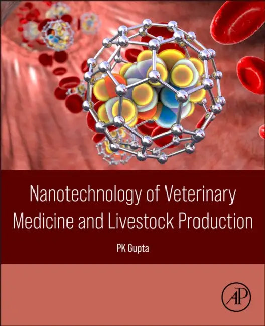 Nanotechnology of Veterinary Medicine and Livestock Production by Pk Gupta