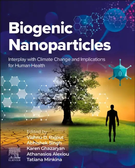 Biogenic Nanoparticles: Interplay with Climate Change and Implications for Human Health by Vishnu D. Rajput