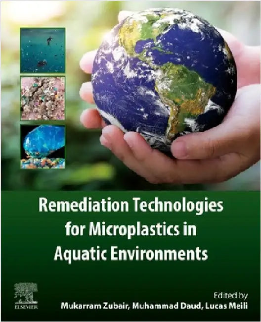 Remediation Technologies for Microplastics in Aquatic Environments by Mukarram Zubair