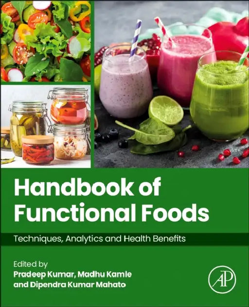 Handbook of Functional Foods: Techniques, Analytics and Health Benefits by Pradeep Kumar