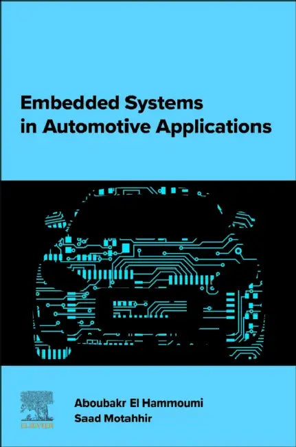 Embedded Systems in Automotive Applications by Aboubakr El Hammoumi