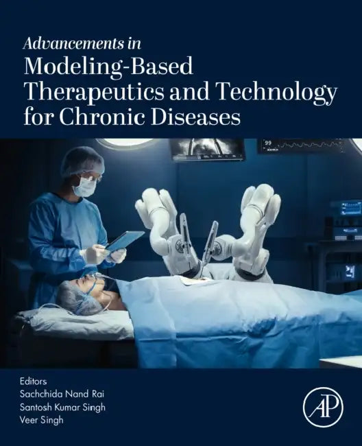 Advancements in Modeling-Based Therapeutics and Technology for Chronic Diseases by Sachchida Nand Rai