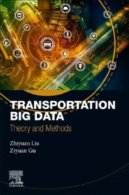 Transportation Big Data: Theory and Methods by Zhiyuan Liu