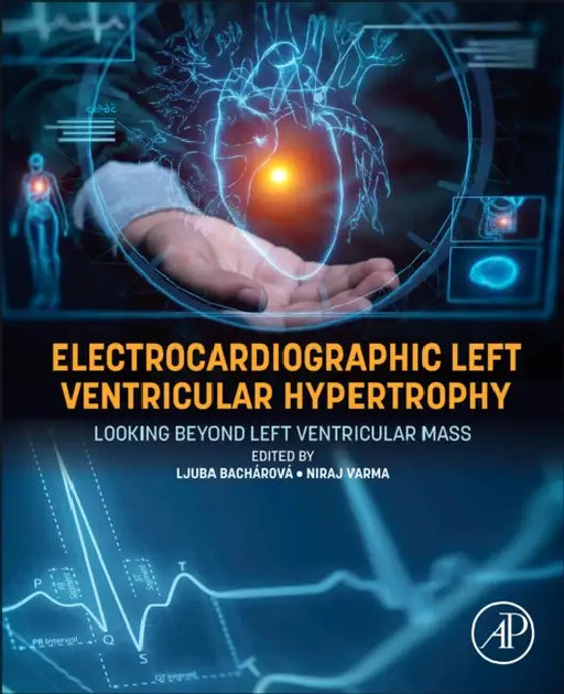 Electrocardiographic Left Ventricular Hypertrophy: Looking Beyond Left Ventricular Mass by Ljuba Bachárová