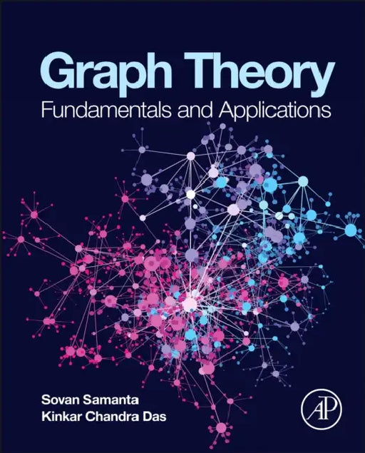 Graph Theory: Fundamentals and Applications by Sovan Samanta, Kinkar Chandra Das