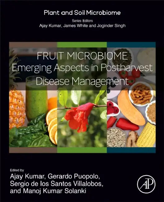 Fruit Microbiome: Emerging Aspects in Postharvest Disease Management by Ajay Kumar