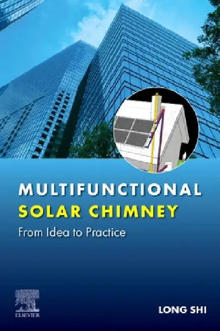 Multifunctional Solar Chimney: From Idea to Practice by Long Shi