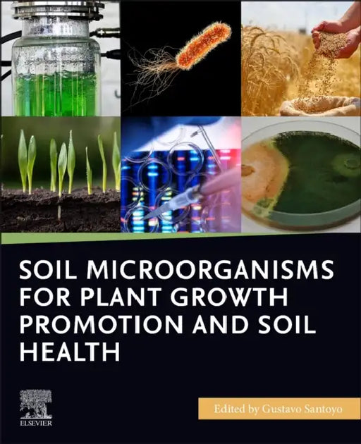 Soil Microorganisms for Plant Growth Promotion and Soil Health by Gustavo Santoyo