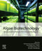 Algae Biotechnology: Decarbonization, Resource Recovery, and Bioproducts by Muhammad Aamer Mehmood