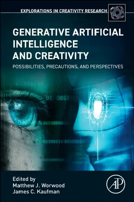 Generative Artificial Intelligence and Creativity: Precautions, Perspectives, and Possibilities by Matthew J. Worwood