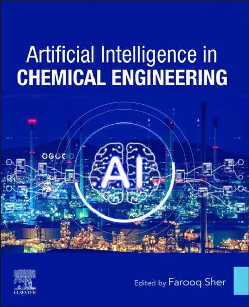 Artificial Intelligence in Chemical Engineering by Farooq Sher