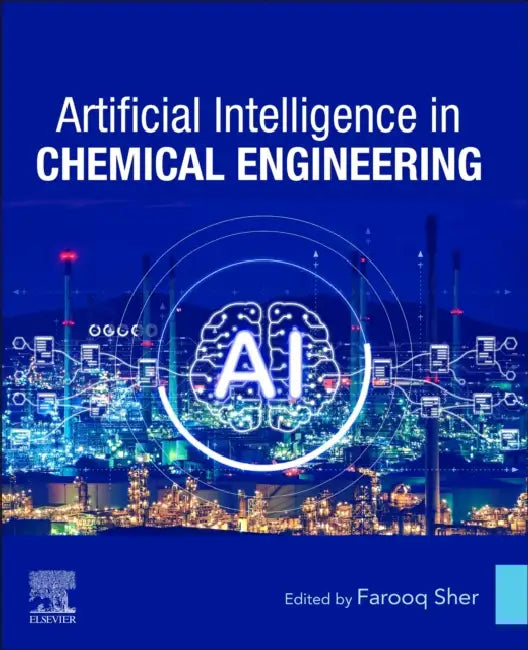 Artificial Intelligence in Chemical Engineering by Farooq Sher