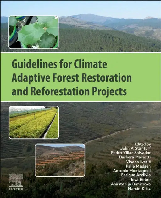Guidelines for Climate Adaptive Forest Restoration and Reforestation Projects by John A. Stanturf