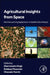 Agricultural Insights from Space: Machine Learning Applications in Satellite Data Analysis by Dharmendra Singh