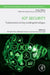Iot Security: Fundamentals and Key Enabling Technologies by Sk Hafizul Islam