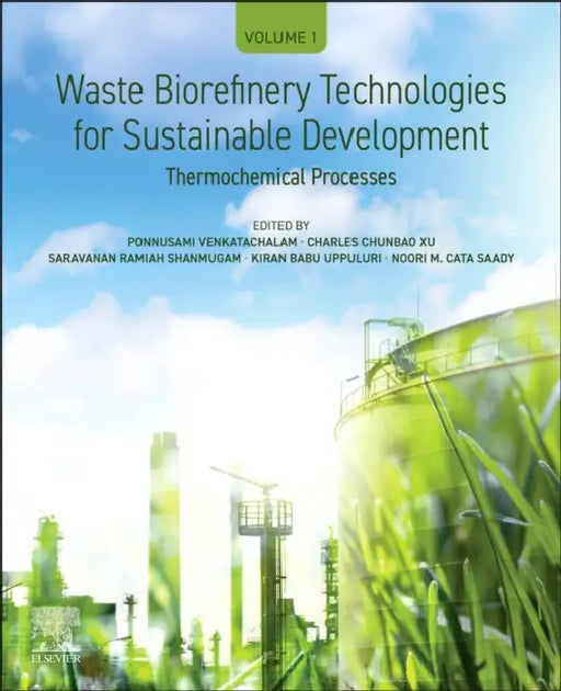 Waste Biorefinery Technologies for Sustainable Development:Thermochemical Processes by Ponnusami Venkatachalam