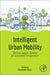 Intelligent Urban Mobility: Decision Support Systems for Sustainable Transportation by Muhammet Deveci