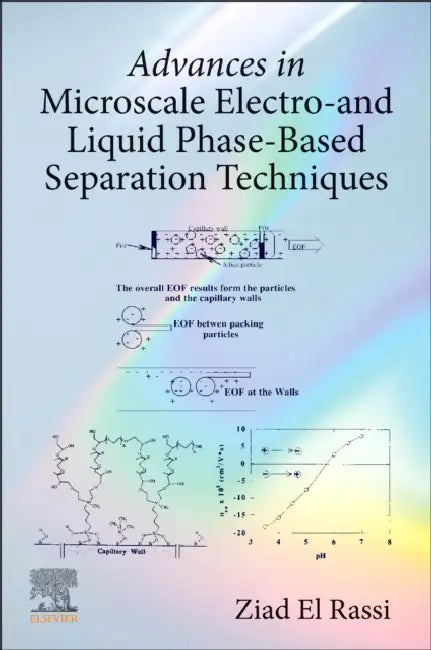 Advances in Microscale Electro- And Liquid Phase-Based Separation Techniques by Ziad El Rassi