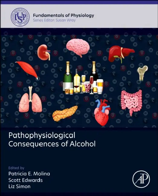 Pathophysiological Consequences of Alcohol by Patricia E. Molina