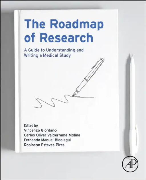 The Roadmap of Research: A Guide to Understanding and Writing a Medical Study by Vincenzo Giordano, Carlos Oliver Valderrama-Molina, Fernando Manuel Bidolegui