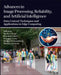 Advances in Image Processing, Reliability, and Artificial Intelligence: Data Centred-Techniques and Applications in Edge Computing by Mario J. Divan, Prashant Johri, Francesc Guim