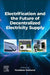 Electrification and the Future of Decentralized Electricity Supply by Fereidoon Sioshansi