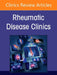 Microbiome and Rheumatic Diseases, an Issue of Rheumatic Disease Clinics of North America: Volume 51-2 by Kristine A. Kuhn