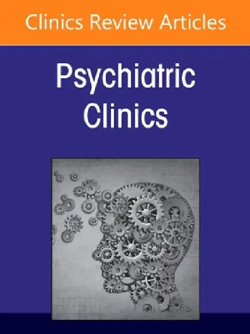 Acceptance and Commitment Therapy for Psychiatric Disorders, an Issue of Psychiatric Clinics of North America: Volume 48-3 by Michael Levin