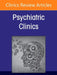 Acceptance and Commitment Therapy for Psychiatric Disorders, an Issue of Psychiatric Clinics of North America: Volume 48-3 by Michael Levin