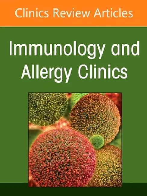 Immune Deficiency, an Issue of Immunology and Allergy Clinics of North America: Volume 45-2 by Jessica Galant-Swafford