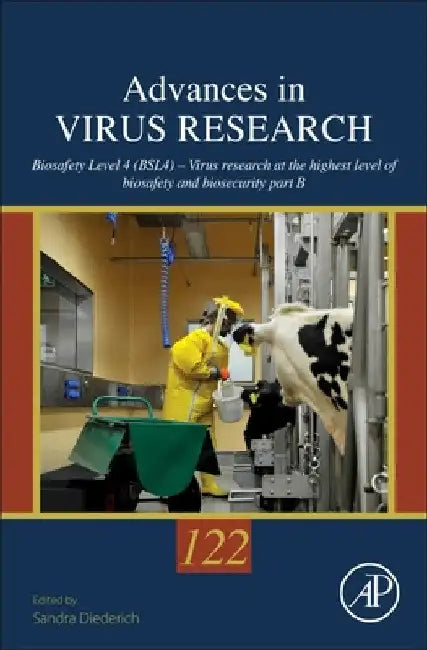 Biosafety Level 4 (Bsl4) - Virus Research at the Highest Level of Biosafety and Biosecurity: Volume 122 by Sandra Diederich